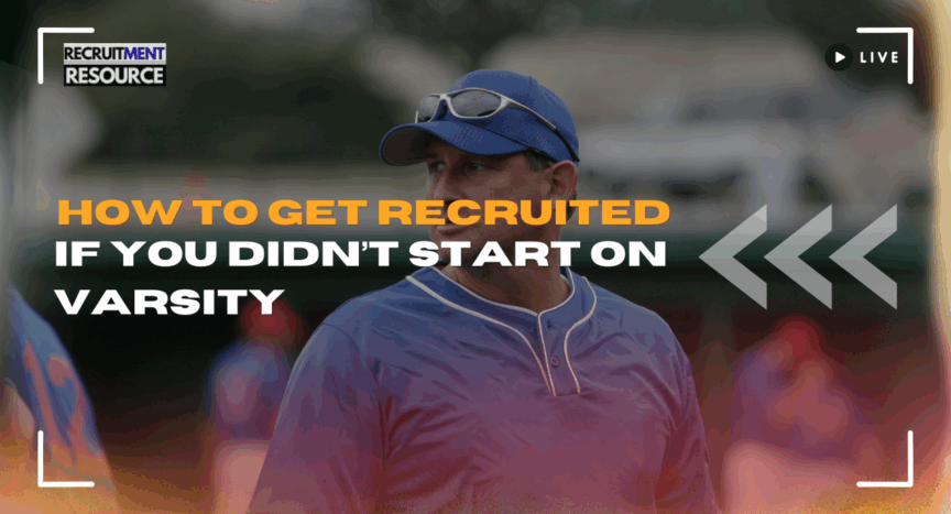 How to Get Recruited If You Didn’t Start on Varsity